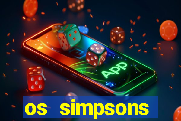 os simpsons assistir dublado